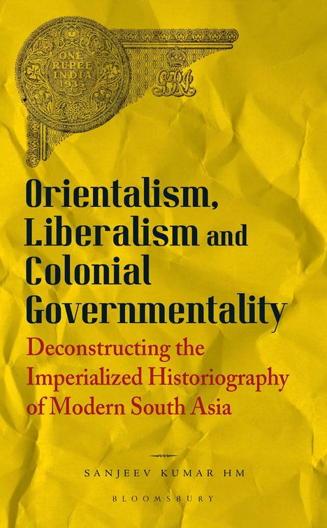 Sanjeev Kumar Hm: Orientalism, Liberalism and Colonial Governmentality, Buch