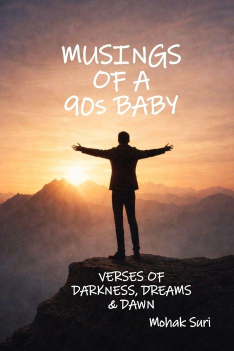 "Musings of a 90s Baby. Verses of Darkness, Dreams & Dawn. Mohak Suri." Silhouette einer Person vor Sonnenaufgang in Bergen.