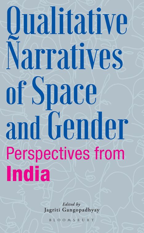 "Qualitative Narratives of Space and Gender: Perspectives from India." Hintergrund: dünne, gezeichnete Konturen von Gesichtern.