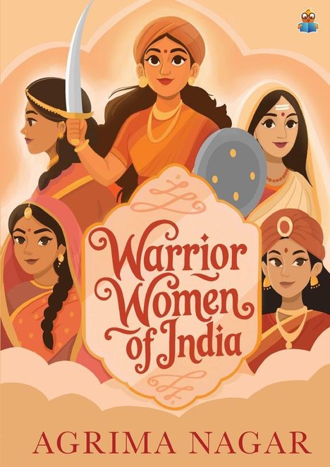 Text: "Warrior Women of India" und "AGRIMA NAGAR". Illustration von Frauen in indischer Kleidung mit Waffen.