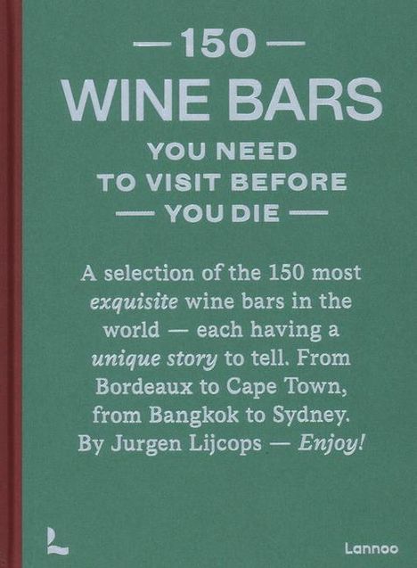 Jurgen Lijcops: 150 Wine Bars You Need to Visit Before You Die, Buch