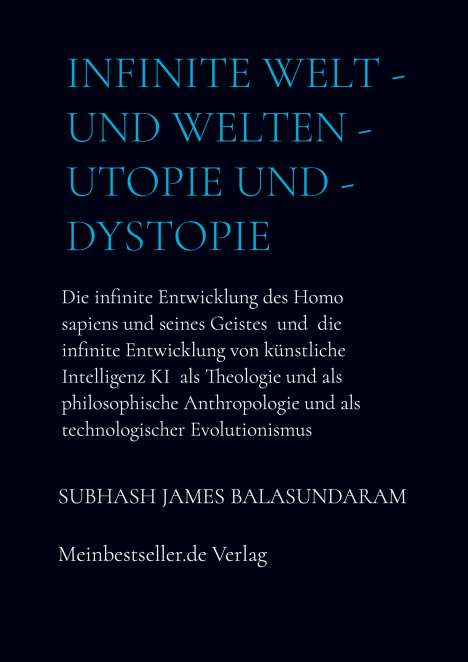 Subhash James Balasundaram: Infinite Welt - und Welten - Utopie und - Dystopie, Buch
