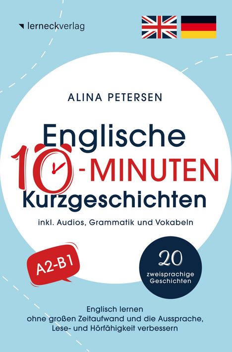 Alina Petersen: Englische 10-Minuten Kurzgeschichten: Englisch lernen ohne großen Zeitaufwand und die Aussprache, Lese- und Hörfähigkeit verbessern, Buch