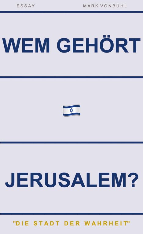 Mark Vonbühl: Wem Gehört Jerusalem?, Buch