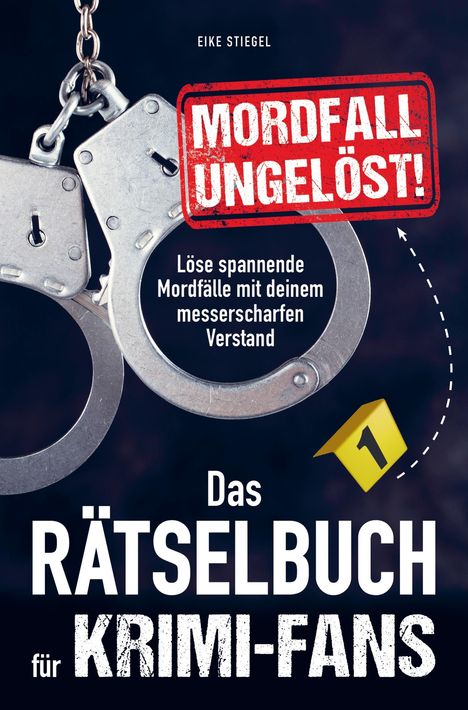 Eike Stiegel: Mordfall ungelöst! Das Rätselbuch für Krimi-Fans, Buch