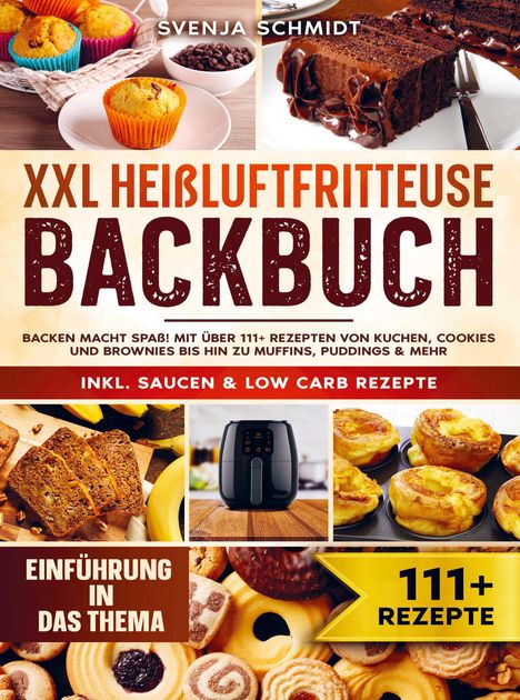 Svenja Schmidt: XXL Heißluftfritteuse Backbuch, Buch