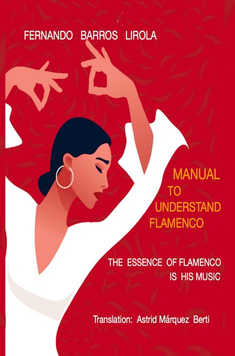 Fernando Barros Lirola: Manual To Understand Flamenco, Buch