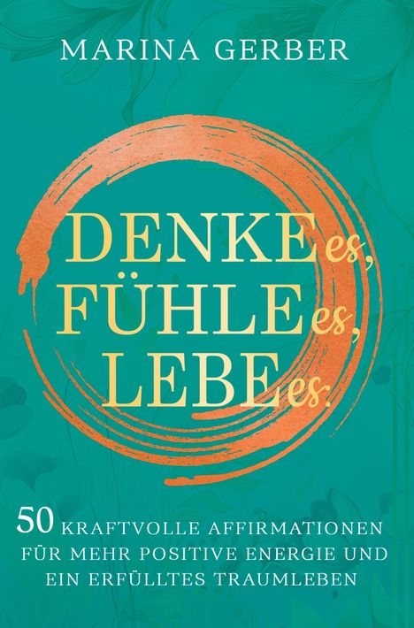 Marina Gerber: Denke es, fühle es, lebe es, Buch
