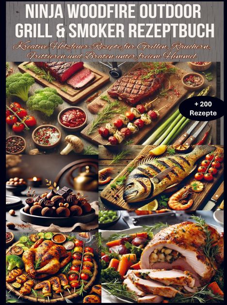 Nina Kross: Ninja Woodfire Outdoor Grill &amp; Smoker Rezeptbuch, Buch