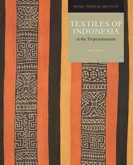 I C van Hout: Indonesian Textiles at the Tropenmuseum, Buch