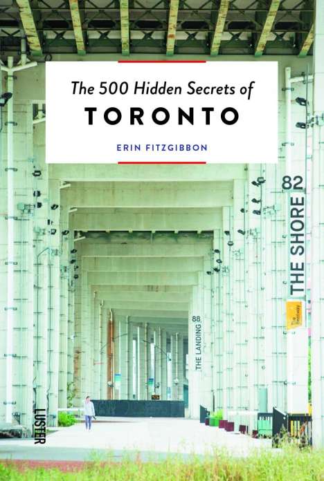 Erin FitzGibbon: The 500 Hidden Secrets of Toronto, Buch