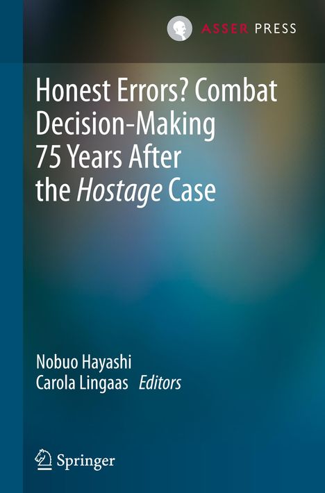 Honest Errors? Combat Decision-Making 75 Years After the Hostage Case, Buch