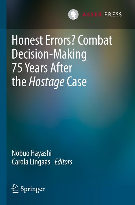 Honest Errors? Combat Decision-Making 75 Years After the Hostage Case, Buch