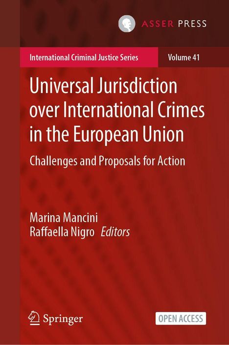 Text: Universal Jurisdiction over International Crimes in the European Union. Herausgeber: Marina Mancini, Raffaella Nigro.