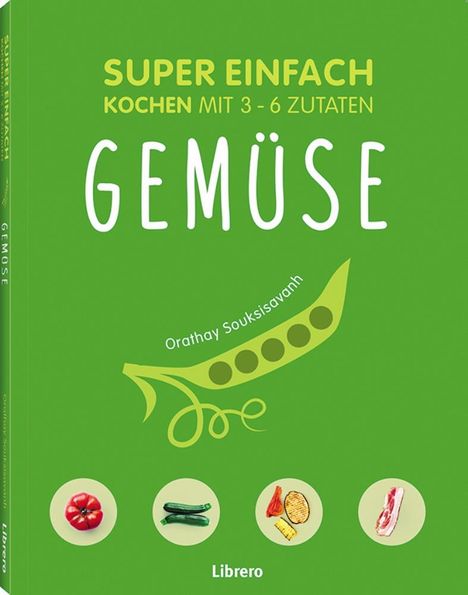 Orathay Souksisavanh: Super einfach - Gemüse, Buch