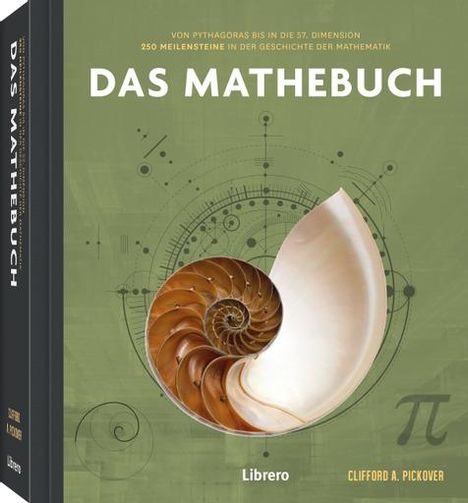 A. Clifford Pickover: 250 Meilensteine Das Mathebuch, Buch