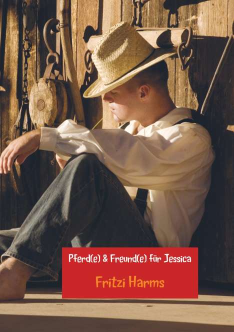 Fritzi Harms: Pferd(e) &amp; Freund(e) für Jessica, Buch
