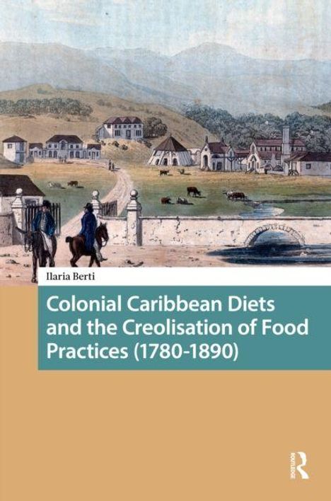 Titel: "Colonial Caribbean Diets and the Creolisation of Food Practices (1780-1890)". Historische Illustration mit Landschaft.