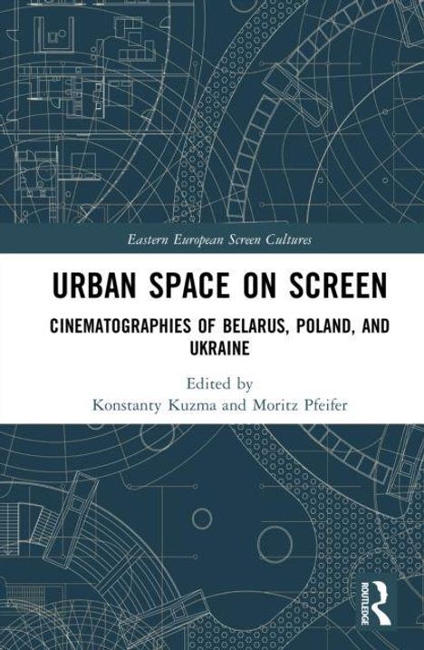 "Urban Space on Screen: Cinematographies of Belarus, Poland, and Ukraine." Blaues technisches Muster, Logo unten rechts.