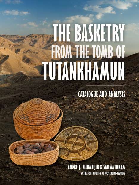 André J. Veldmeijer: The Basketry from the Tomb of Tutankhamun, Buch