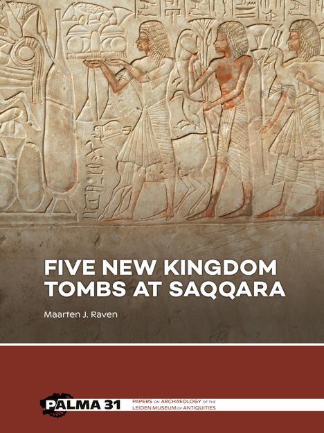 Maarten J. Raven: Five New Kingdom Tombs at Saqqara, Buch