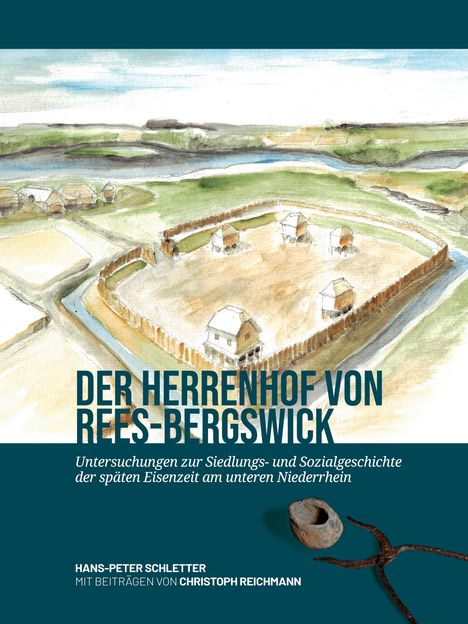 "Der Herrenhof von Rees-Bergswick" untersucht Siedlungs- und Sozialgeschichte, Bild eines antiken Bauernhofs mit Wall.