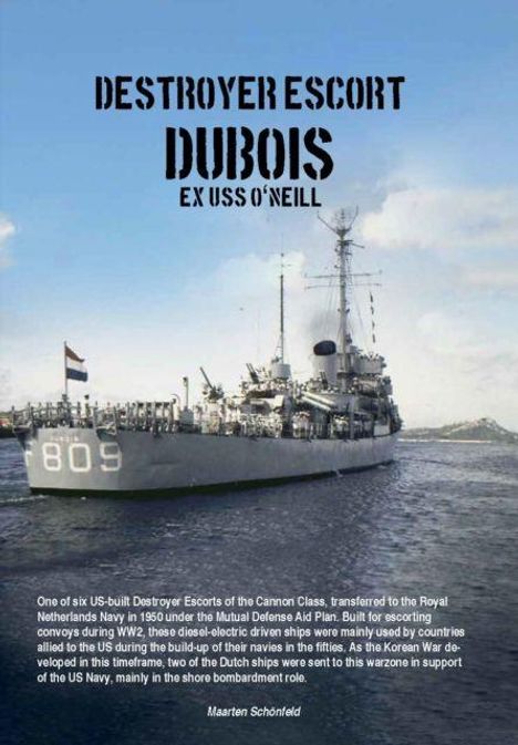 "Destroyer Escort Dubois, ex USS O'Neill" und weitere Details zu Geschichte und Nutzung. Bild zeigt ein Kriegsschiff auf Wasser.