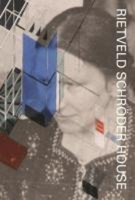 Jessica van Geel: Rietveld Schroder House, Buch