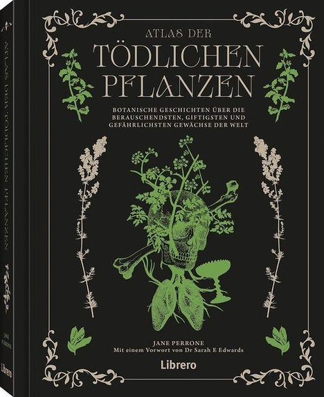 ATLAS DER TÖDLICHEN PFLANZEN. Illustration mit Schädel, Pflanzen und verzierenden Mustern.