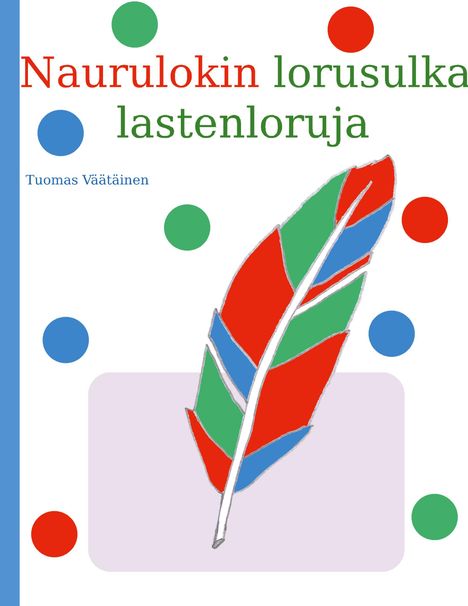 Tuomas Väätäinen: Naurulokin lorusulka, Buch