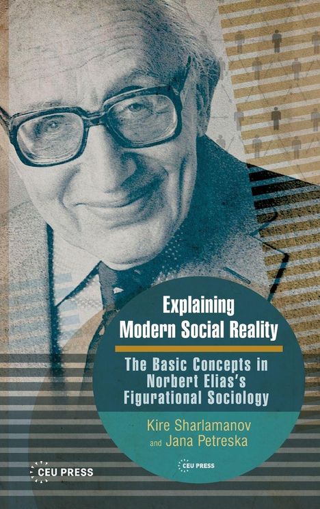 Buchcover: Älterer Mann mit Brille lächelt. Titel: "Explaining Modern Social Reality". Autoren: Kire Sharlamanov und Jana Petreska.