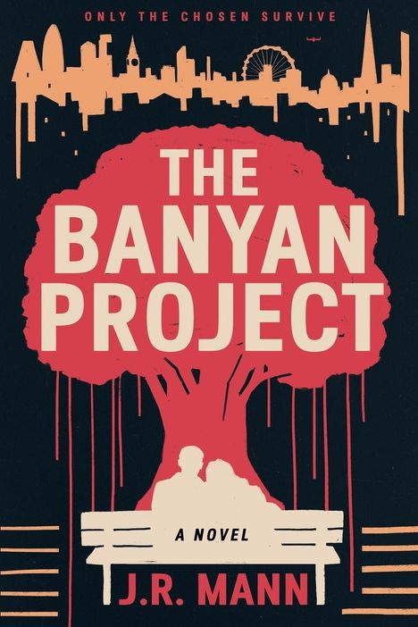 „THE BANYAN PROJECT“, „Only the chosen survive“, „A Novel“, „J.R. Mann“. Illustration eines großen Baumes, Paar auf Bank.