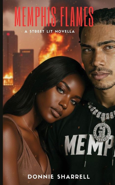 "Memphis Flames: A Street Lit Novella" von Donnie Sharrell. Vorne ein Paar, im Hintergrund brennende Gebäude.