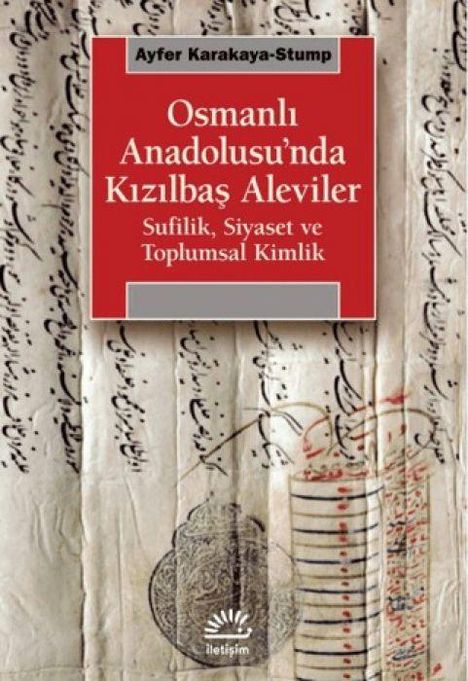 Text: "Ayfer Karakaya-Stump, Osmanlı Anadolusu'nda Kızılbaş Aleviler, Sufilik, Siyaset ve Toplumsal Kimlik." Hintergrund: Alte Manuskripte mit arabischer Kalligrafie.
