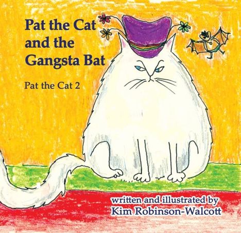 Kim Robinson-Walcott: Pat the Cat and the Gangsta Bat, Buch