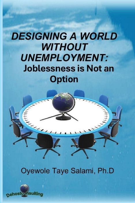 Text: "DESIGNING A WORLD WITHOUT UNEMPLOYMENT: Joblessness is Not an Option. Oyewole Taye Salami, Ph.D."  
Illustration: Konferenztisch als Uhr.
