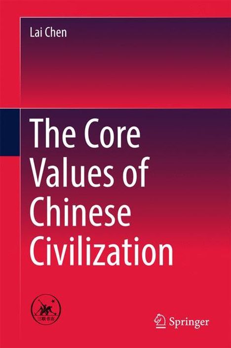 Lai Chen: The Core Values of Chinese Civilization, Buch