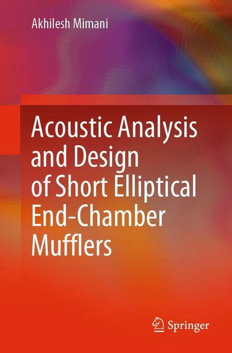 Text: "Acoustic Analysis and Design of Short Elliptical End-Chamber Mufflers" und "Akhilesh Mimani". Der Hintergrund ist farbig abstrakt.