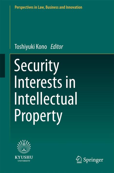 "Security Interests in Intellectual Property" von Toshiyuki Kono, Kyushu University-Logo unten, Springer-Logo rechts.