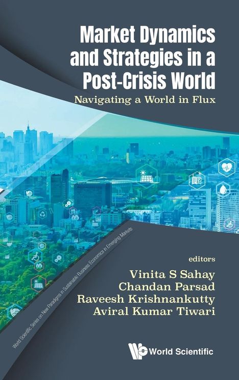 Chandan Parsad Raveesh Vinita S Sahay: Market Dynamics And Strategies In A Post-Crisis World, Buch