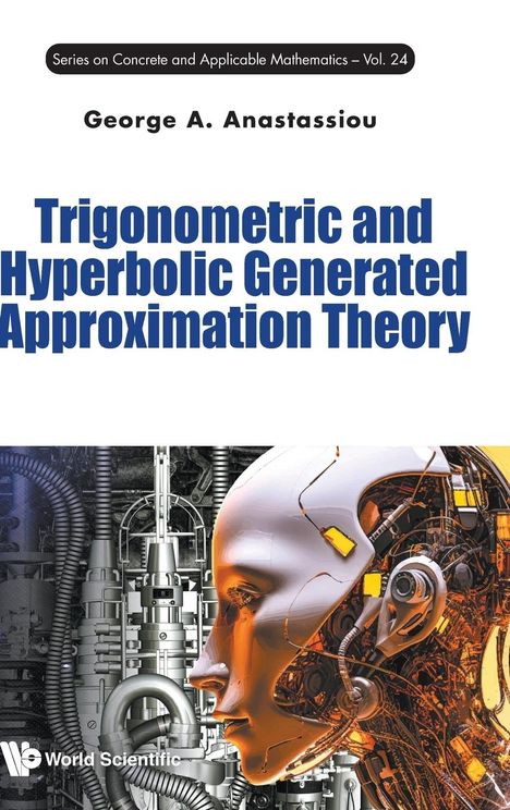 George A Anastassiou: Trigonometric And Hyperbolic Generated Approximation Theory, Buch