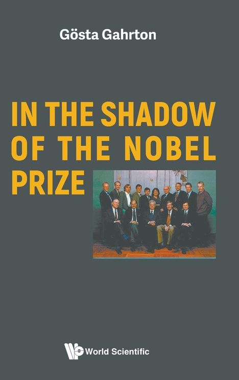 Gosta Gahrton: In The Shadow Of The Nobel Prize, Buch