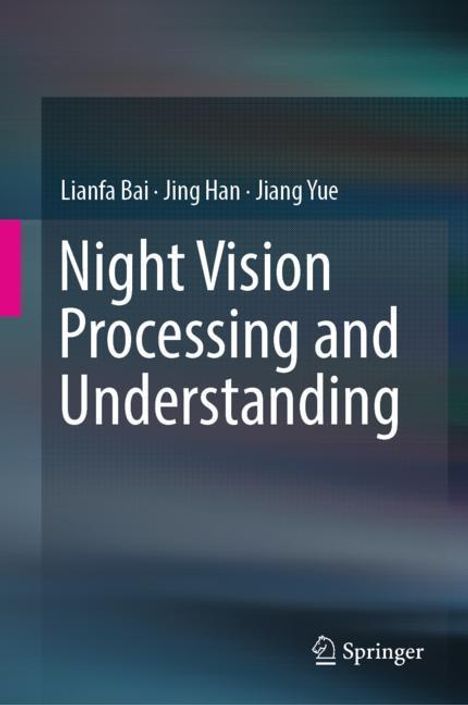 Lianfa Bai: Night Vision Processing and Understanding, Buch