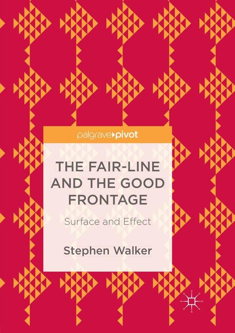 "THE FAIR-LINE AND THE GOOD FRONTAGE", darunter "Surface and Effect", Name: "Stephen Walker". Hintergrund: Rote Rauten.