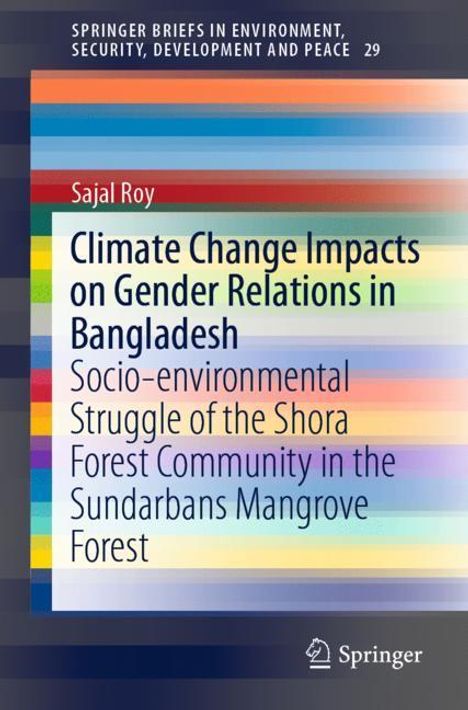 Sajal Roy: Climate Change Impacts on Gender Relations in Bangladesh, Buch