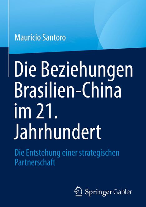 Maurício Santoro: Die Beziehungen Brasilien-China im 21. Jahrhundert, Buch
