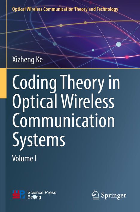 „Coding Theory in Optical Wireless Communication Systems, Volume I“ von Xizheng Ke. Hintergrund: Netzwerkdesign.