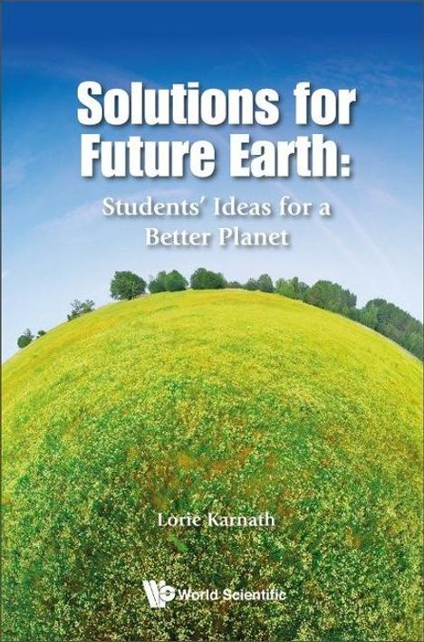 Solutions for Future Earth: Students' Ideas for a Better Planet, Buch