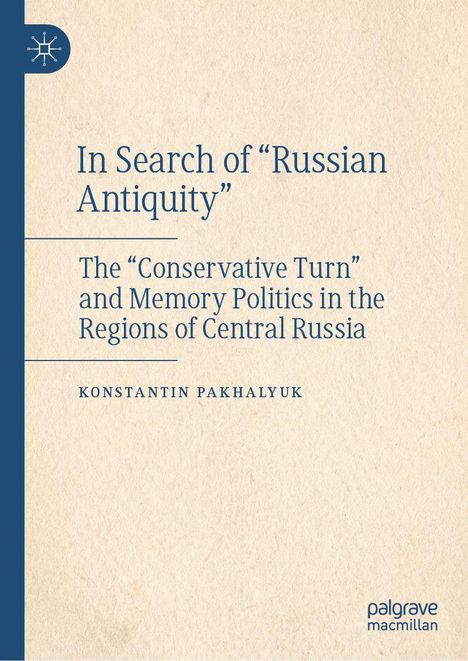 Auf beigem Hintergrund steht der Titel: "In Search of 'Russian Antiquity'", Autor: Konstantin Pakhaliuk.