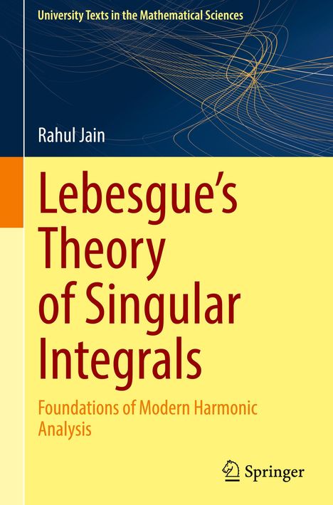 "Lebesgue's Theory of Singular Integrals" von Rahul Jain, mit abstrakten Linien auf farbigem Hintergrund. Springer-Logo.